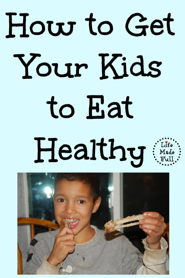 How to Get Your Kids to Eat Healthy