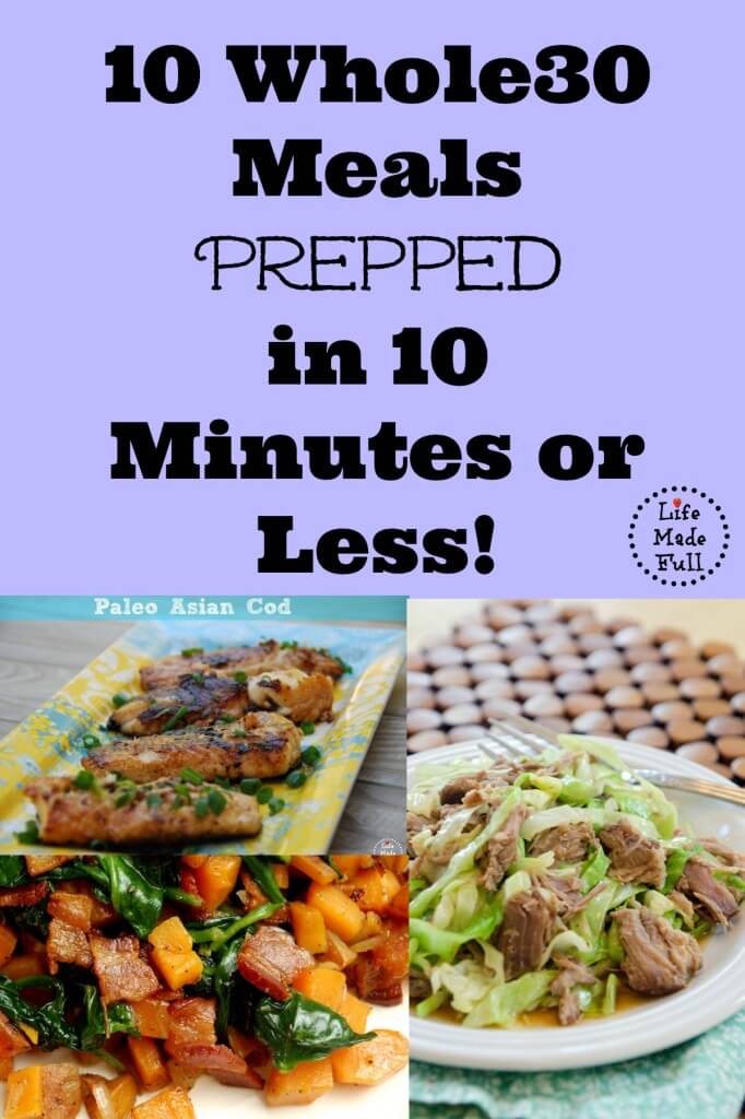 Whole30 meals prepped in 10 minutes or less