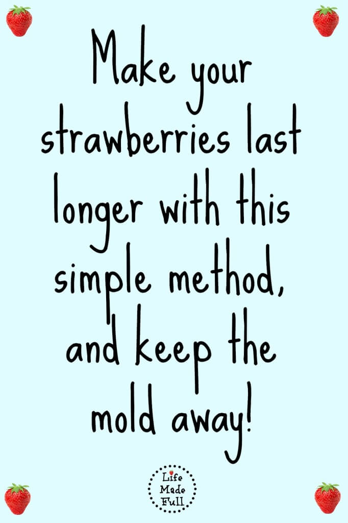 Ever wonder how to keep strawberries fresh? Here's the best method!