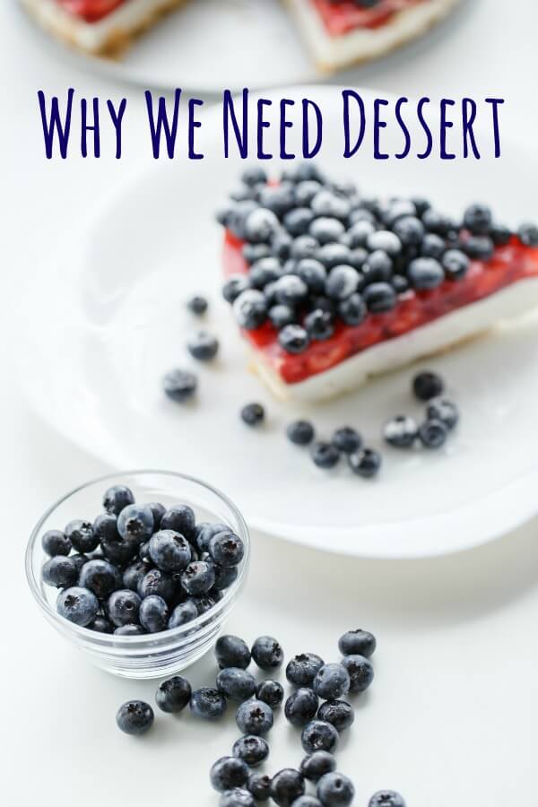 Why We Need Dessert