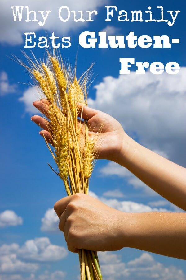 Why Our Family Eats Gluten Free