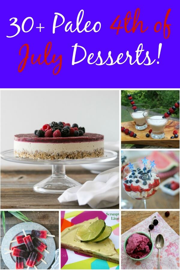 30+ Paleo 4th of July Desserts to make your life easier! 