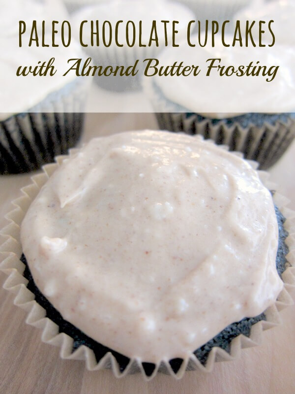 Paleo chocolate cupcakes with almond butter frosting!