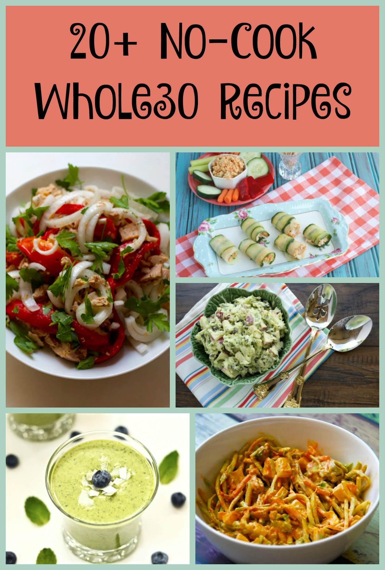20+ amazing, simple no cook Whole30 Recipes!